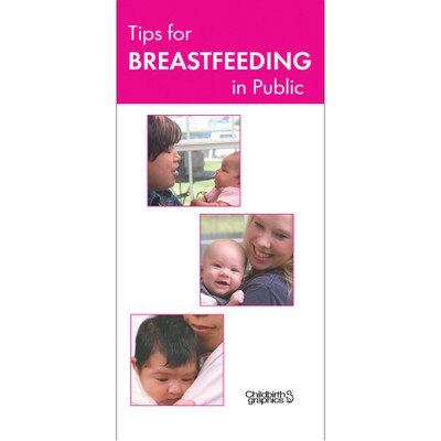 breastfeeding in public pamphlet, breastfeeding discreetly in public tips and techniques, Childbirth Graphicss, 38004