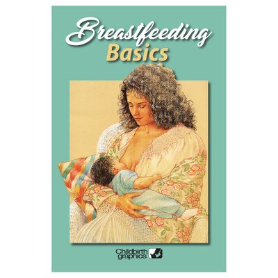 Breastfeeding Basics Booklet, lactation education booklet to help new moms learn to breastfeed, Childbirth Graphics, 38545
