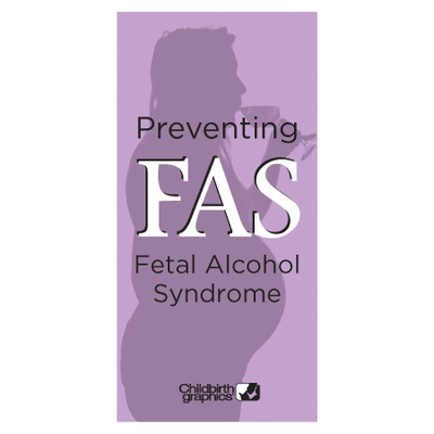 Preventing Fetal Alcohol Syndrome (FAS) Pamphlet from Childbirth Graphics to educate pregnant woman to avoid alcohol, 38612