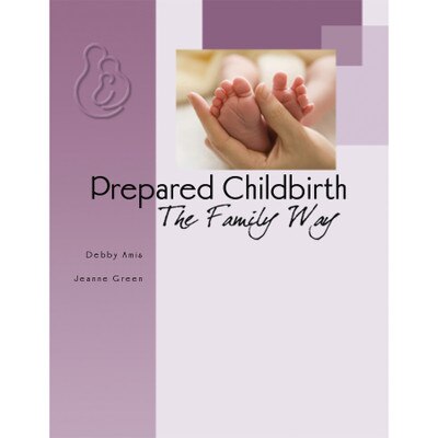Prepared Childbirth The Family Way pregnancy through postpartum cover, hand holding baby's feet, Childbirth Graphics, 51253