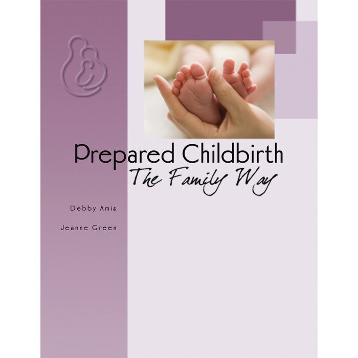 Prepared Childbirth The Family Way pregnancy through postpartum cover, hand holding baby's feet, Childbirth Graphics, 51253